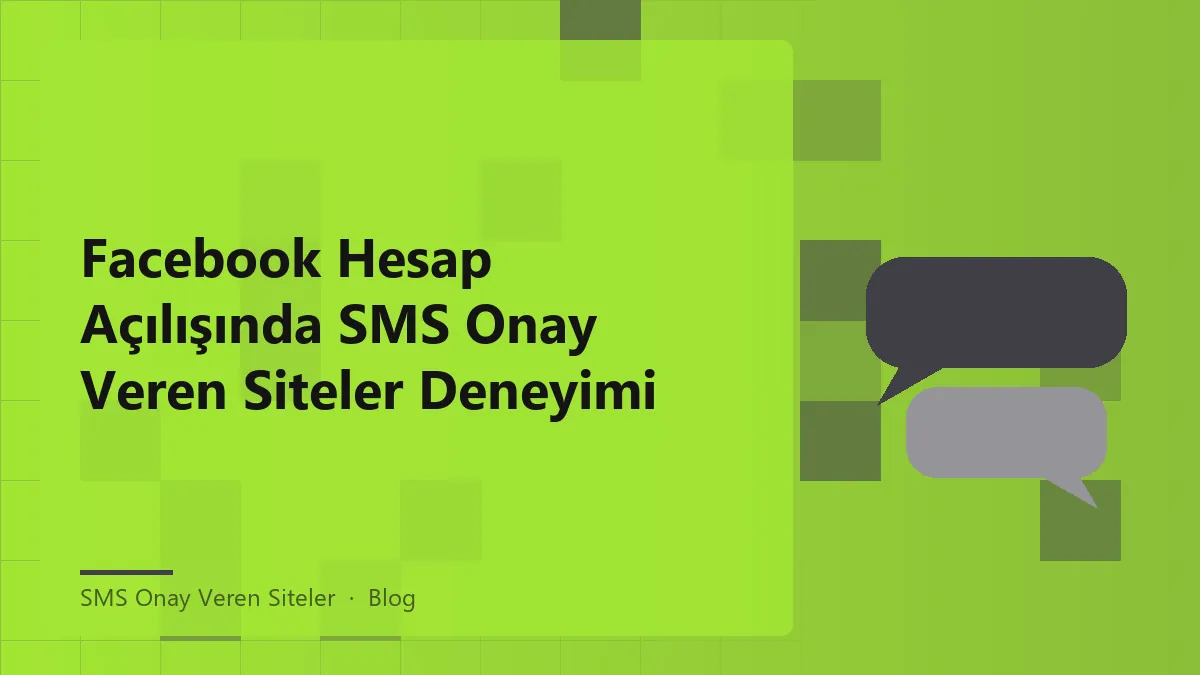SMS onay veren siteler ile Facebook hesap açılışı süreci