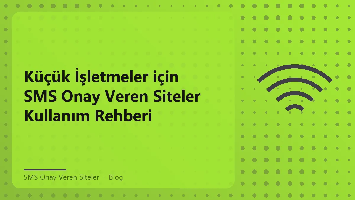 Küçük işletmelerin SMS onay veren siteler kullanarak hesap yönetimi