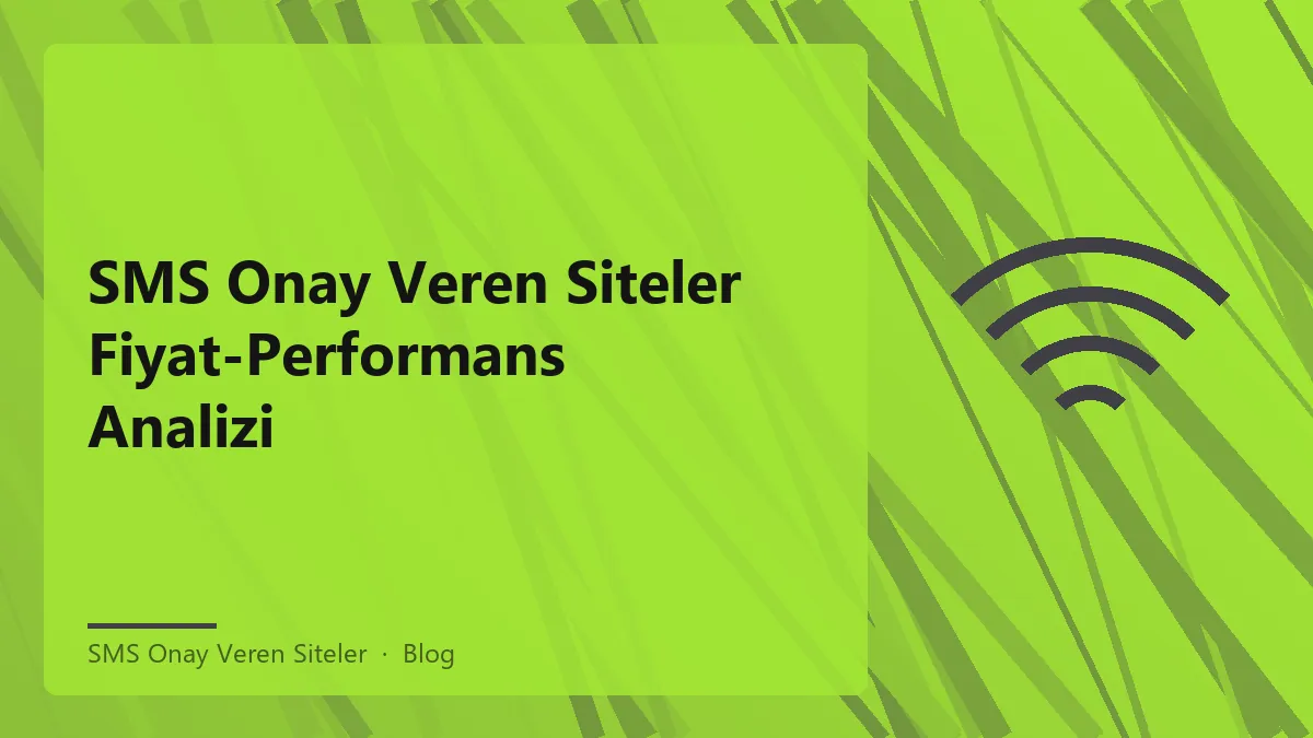 SMS onay veren siteler için fiyat-performans analizi grafiği
