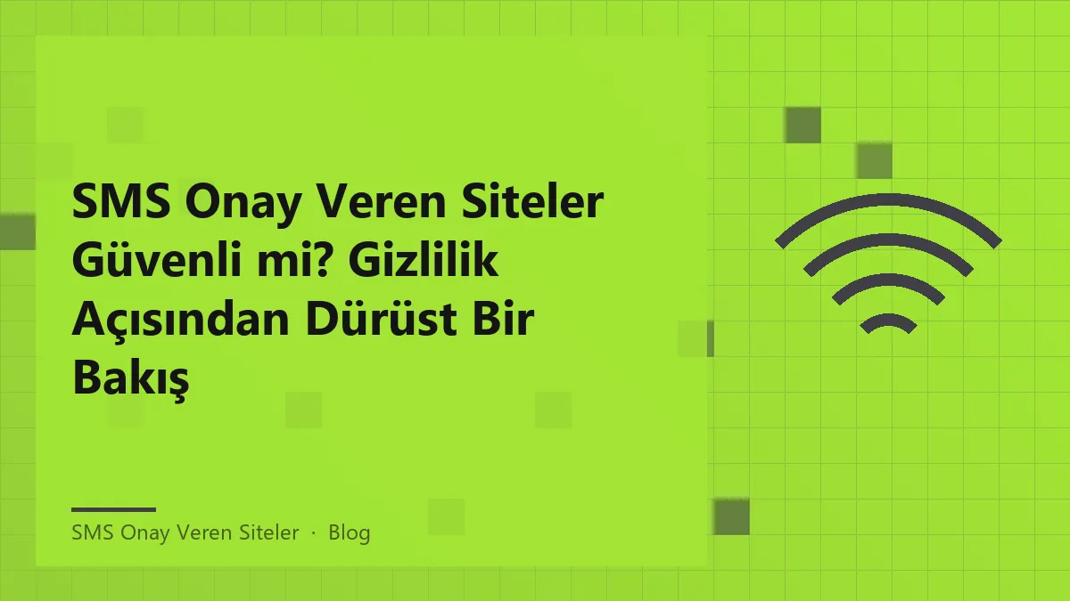 SMS onay veren siteler güvenlik ve gizlilik incelemesi