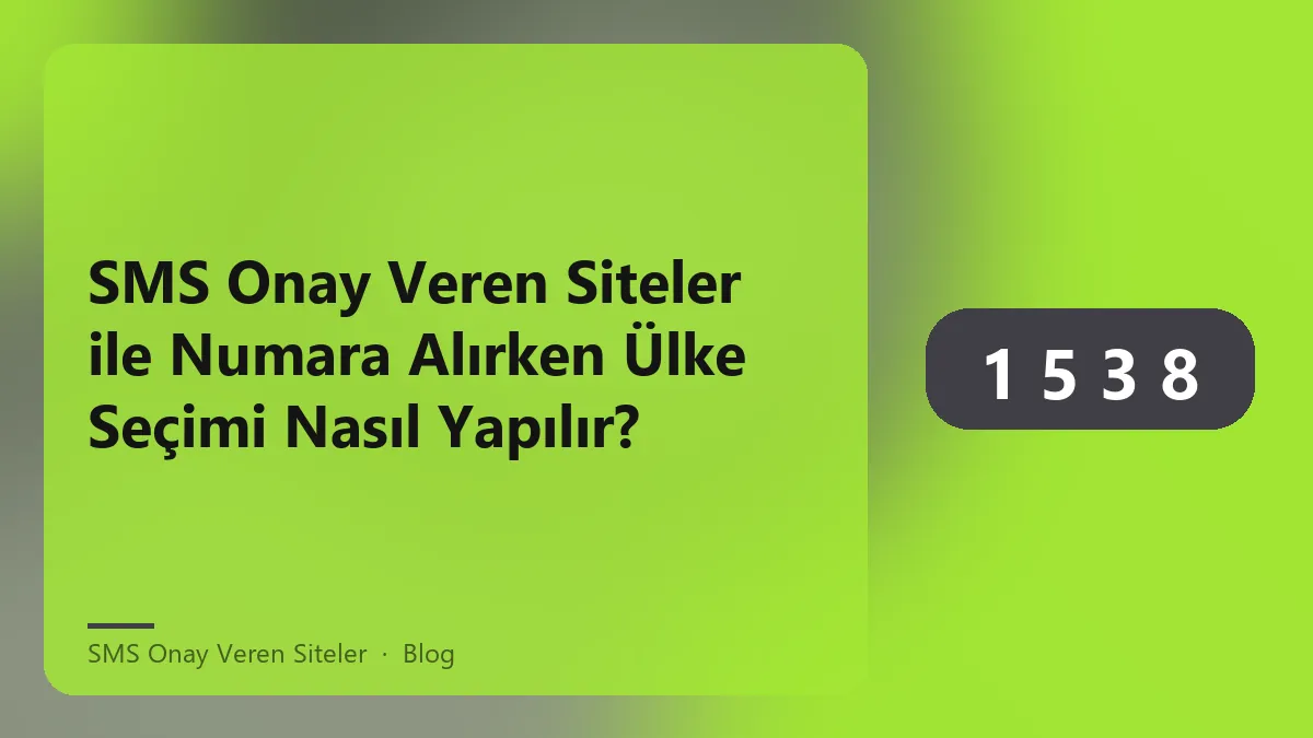 SMS onay veren siteler ve ülke seçimi hakkında bilgi grafik