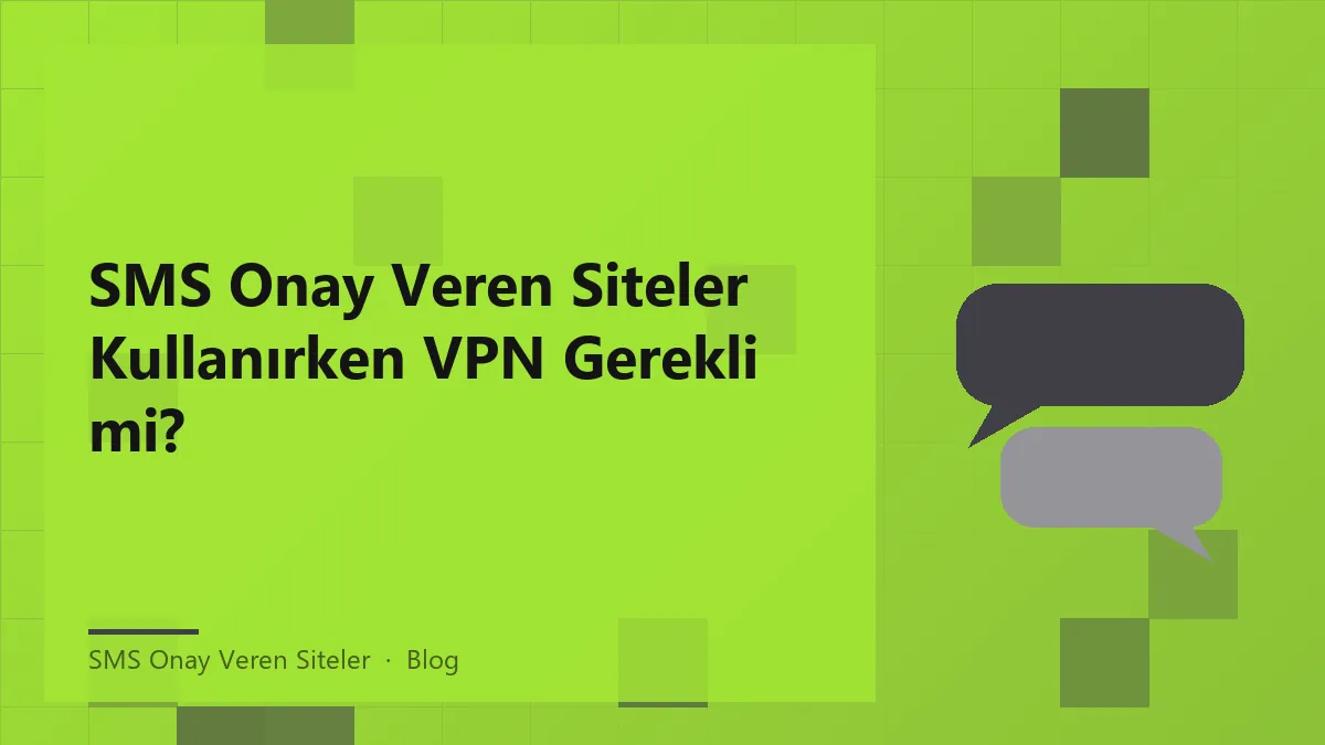 SMS onay veren sitelerde VPN kullanımı hakkında bilgi veren bir görsel.
