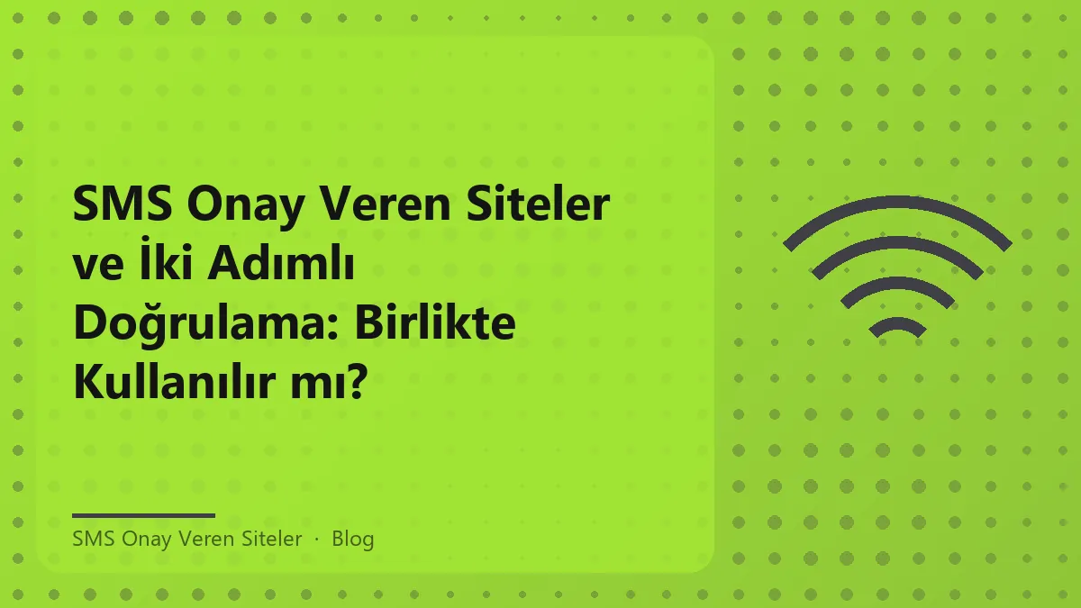 SMS onay veren siteler ile güvenli işlem yöntemleri